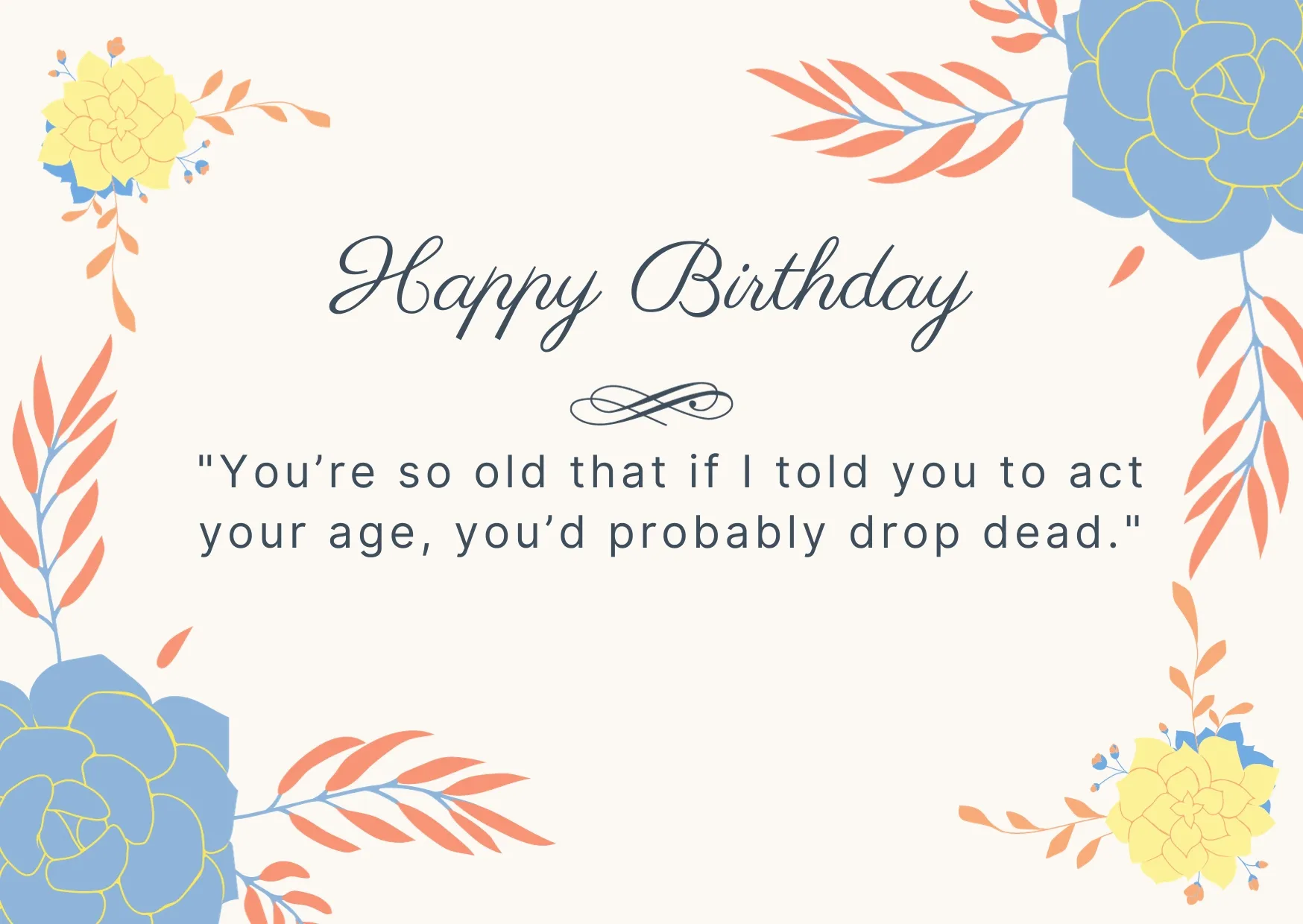Funny Birthday Wishes About Getting Older
