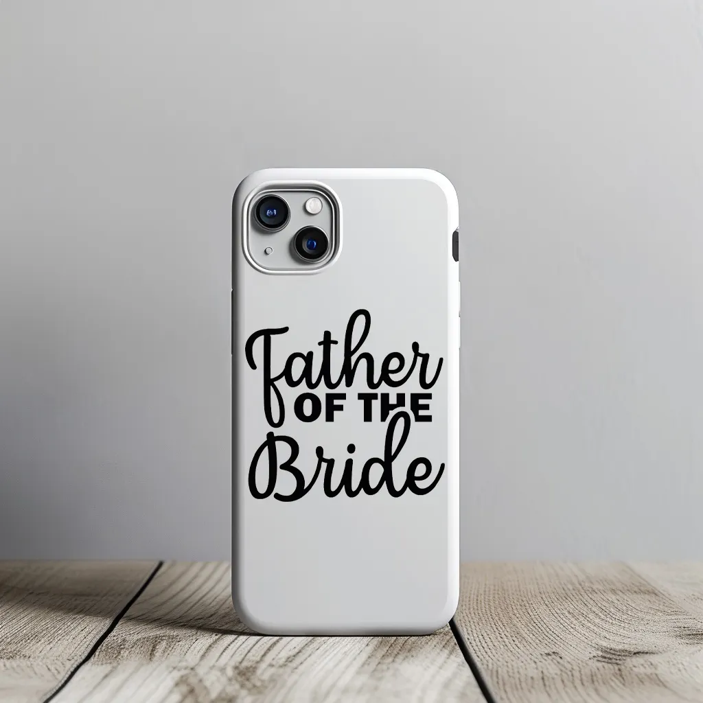 Father Of Bride Phone Case